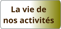 La vie de  nos activités